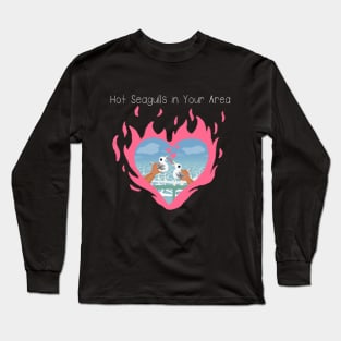 Hot Seagulls in Your Area flame shirt Long Sleeve T-Shirt